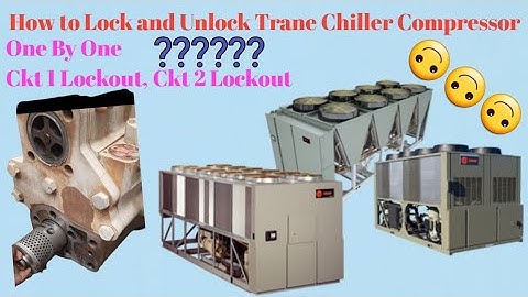 How to lock and unlock trane chiller Compressors One By One 😀🙃🙂😀