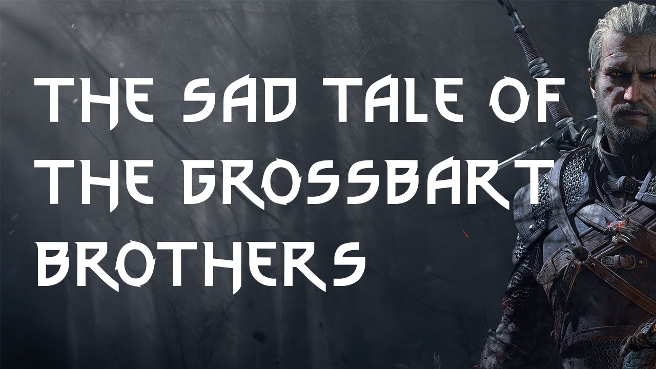 THE SAD TALE OF THE GROSSBART BROTHERS SIDE QUEST The