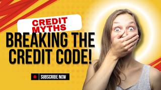 Credit Myths: Breaking the Credit Code!  062726