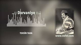 Tehsîn Taha: Darvaniyo