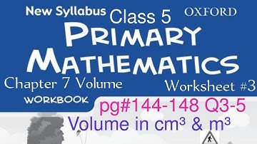 Chapter 7 Volume pg#144-148 Q3-5 |New Syllabus Primary Mathematics Workbook 5a | Worksheet #3