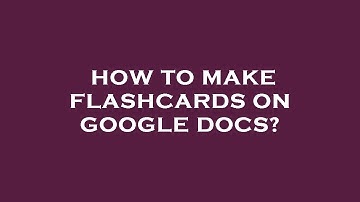 How to make flashcards on google docs?