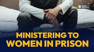 How the Catholic Church Brings Christ's Mercy to Women in Prison | EWTN News Nightly