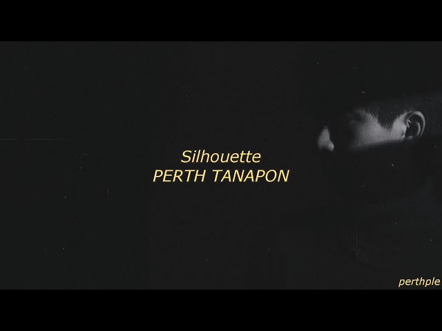 perth tanapon - silhouette english lyrics class=