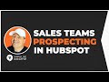 B2B Prospecting With HubSpot CRM Prospects Tool