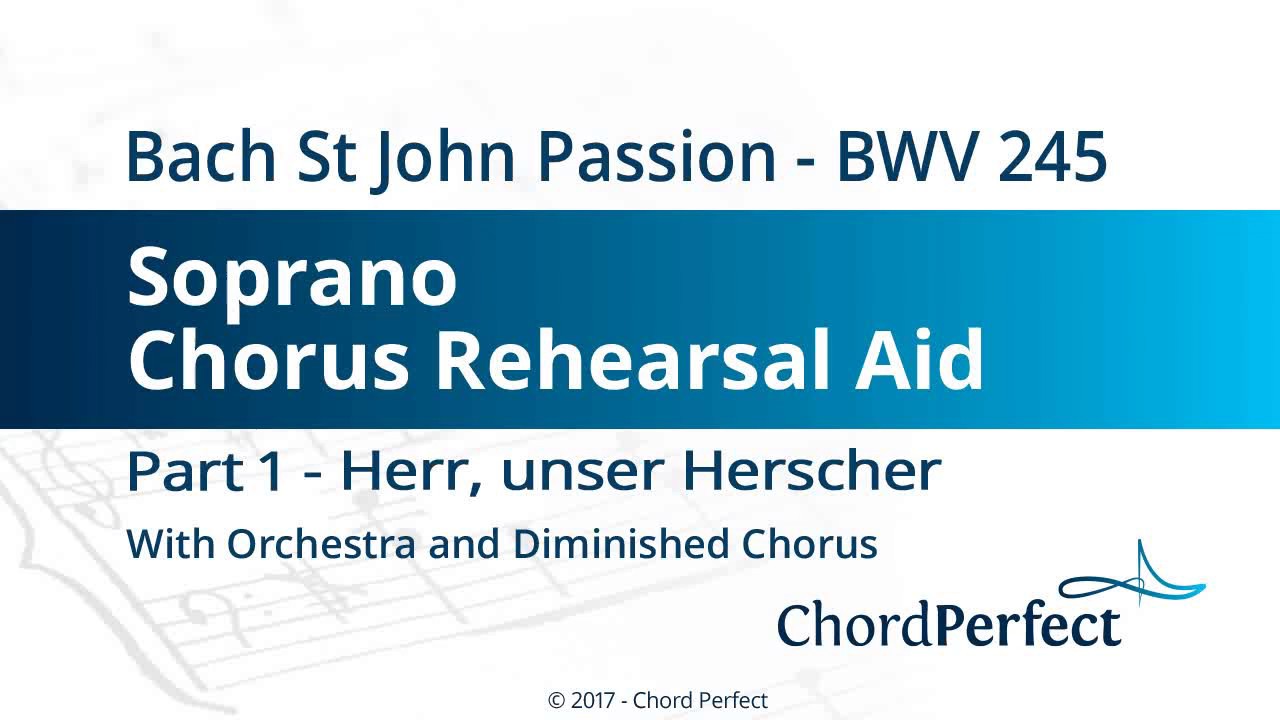 Bach's St John Passion Part 1 - Herr, unser Herscher - Soprano Chorus Rehearsal Aid