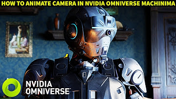 How to animate camera in NVIDIA Omniverse Machinima