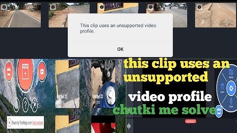 this clip uses an unsupported video profile kinemaster solve kaise kare unsupported problem solve