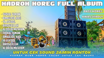 HADROH HOREG FULL ALBUM UNTUK CEK SOUND JAMIN RONTOK •  AWASSS JEBOL!!!