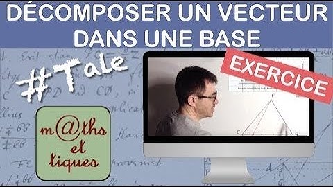 EXERCICE : Décomposer un vecteur dans un base - Terminale