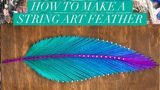 How to Make a String Art Feather