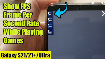 Galaxy S21/Ultra/Plus: How to Show FPS Frame Per Second Rate While Playing Games