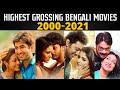 Highest grossing bengali movies of 20002021
