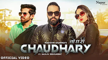 Chaudhary चौधरी | Masoom Sharma, Manisha Sharma | Sanju Sehrawat | New Haryanvi Songs Haryanavi 2021