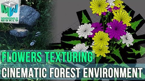 Part 11: Flowers Texturing - Maya Arnold Cinematic Forest Environment Tutorial