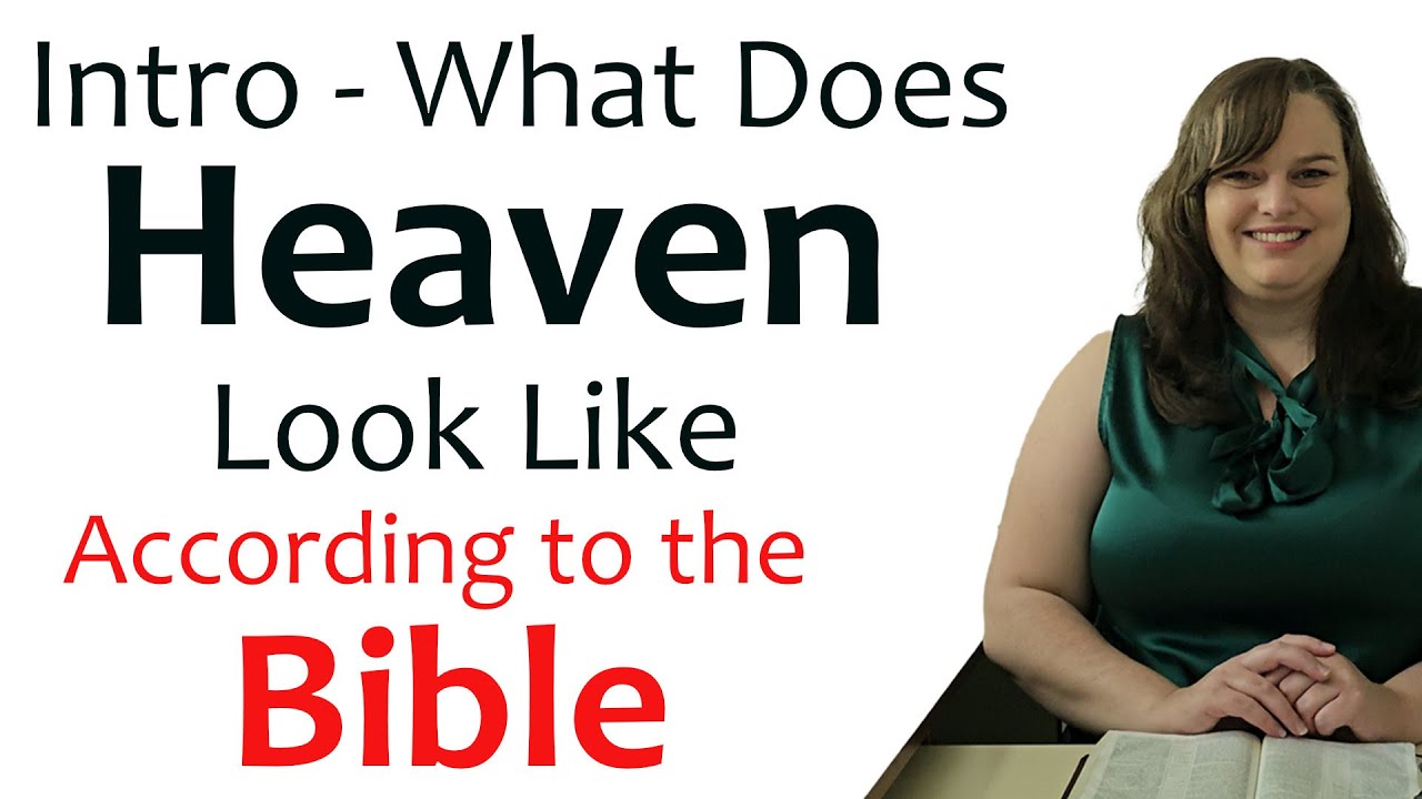 Intro What does Heaven Looks like according to the Bible - YouTube