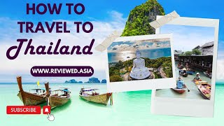 HOW TO TRAVEL TO THAILAND: OUR BEST TIPS FOR A SUCCESSFUL TRIP TO THE LAND OF SMILES