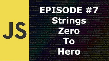 Mastering Strings JavaScript Episode 7 Strings Advanced Class