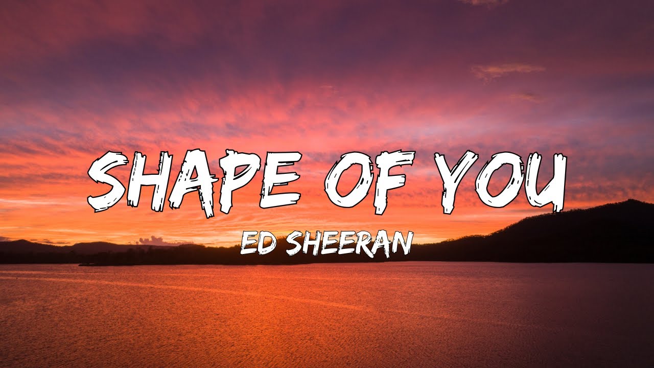 Shape of You (Lyrics) - Ed Sheeran - YouTube