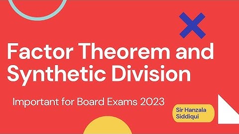 Factor Theorem and Synthetic Division || Important for Board Exams || Class 9 Exercise 4.8