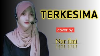 TERKESIMA | Karaoke duet tanpa vocal cowok | #cover by nur ilmi