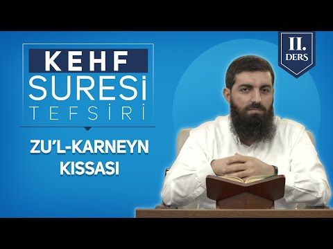 Kehf Suresi Tefsiri 11 | Zulkarneyn Kıssası | Halis Bayancuk Hoca