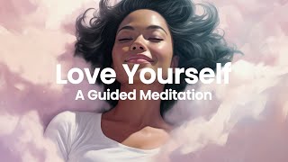 LOVE YOURSELF  - A Short Guided MEDITATION for Cultivating Self Love