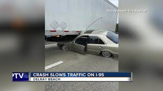 Crash slows traffic on I-95 Sunday afternoon in Delray Beach