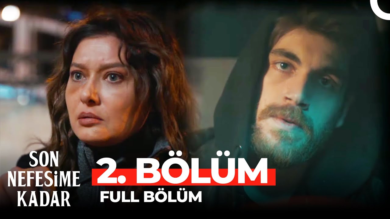 Son Nefesime Kadar 2. Bölüm