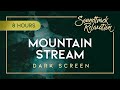 Mountain Stream (Dark Screen) - 8 Hours of Rushing Water White Noise For Sleep, Study &amp; Relaxation