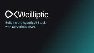 Inside Weilliptic Pt. 3 Demo: Building the Agentic AI Stack with Serverless MCPs