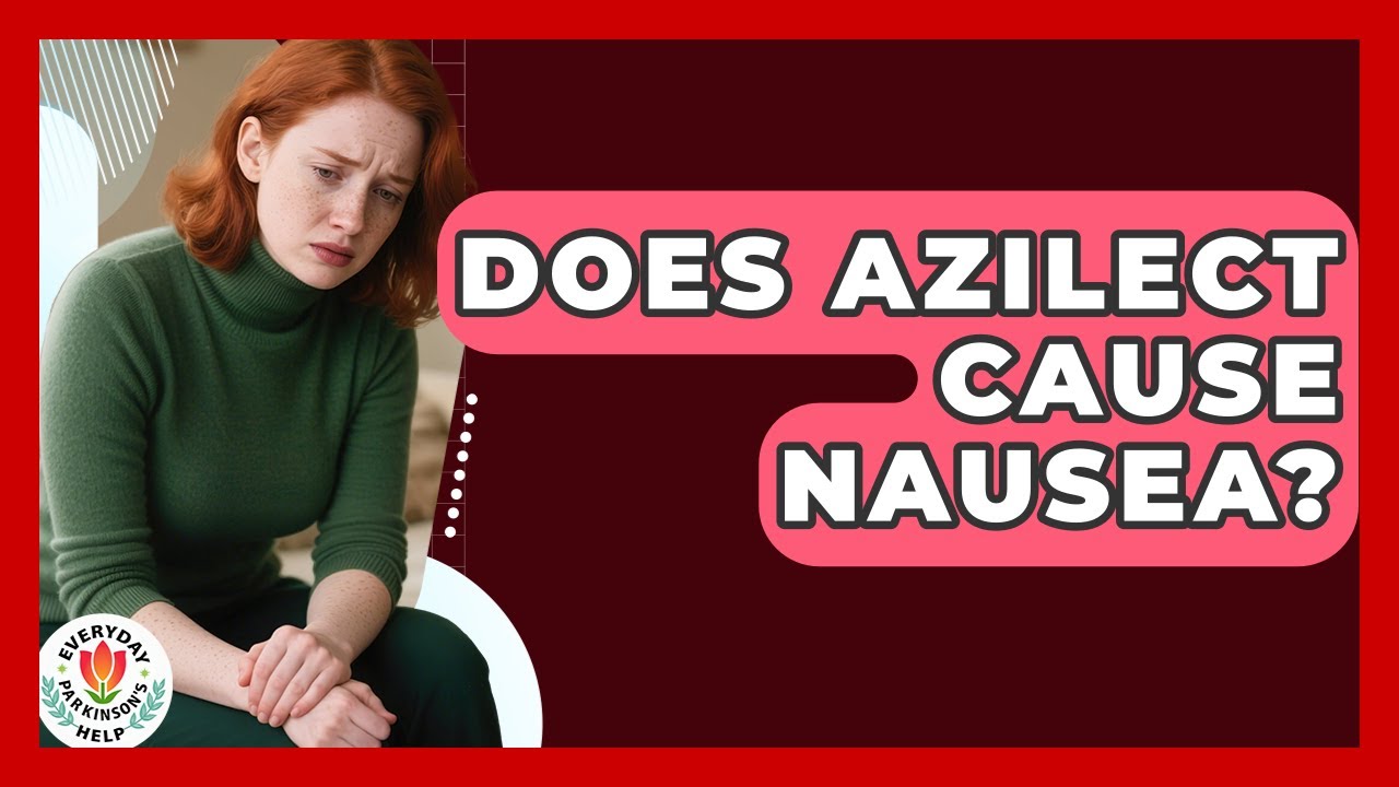 Does Azilect Cause Nausea? - Everyday Parkinsons Help