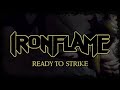 Ironflame - Ready to Strike (Official Video)