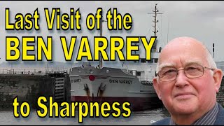 The Last Visit by the coaster Ben Varrey to Sharpness