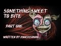 Something Sweet to Bite - Part 1 [MLP Fanfic Reading] (Grimdark)