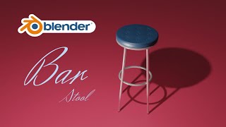 Modeling a  3D Bar Stool in Blender