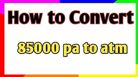 How to convert 85000 pascal to atmosphere