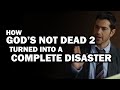 How God's Not Dead 2 Turned into a Complete Disaster