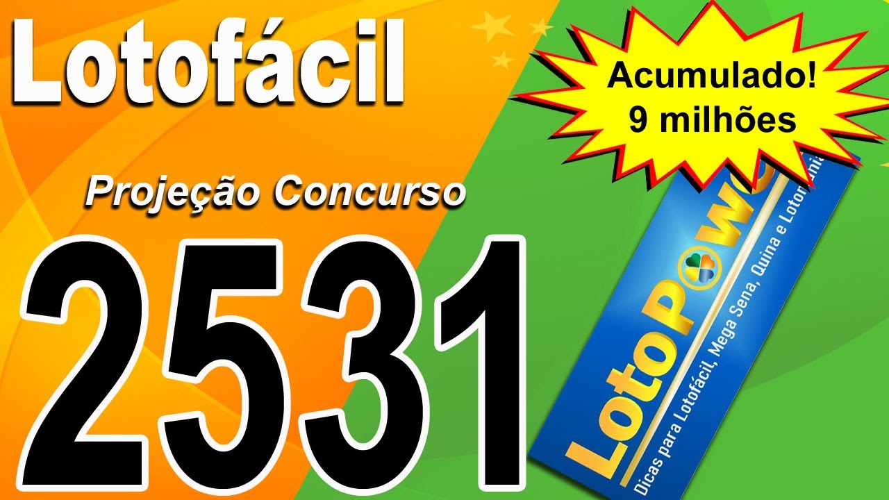 ANÁLISE E PROJEÇÃO PARA O CONCURSO 2531 DA LOTOFÁCIL – ACUMULADO