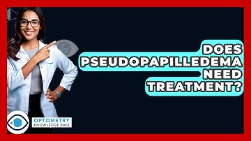 Does Pseudopapilledema Need Treatment? - Optometry Knowledge Base