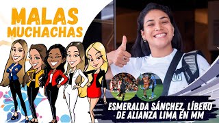 ¡ESMERALDA SÁNCHEZ! Líbero de Alianza Lima en Malas Muchachas