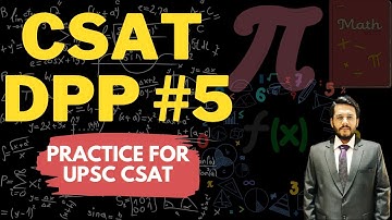 #5 CSAT DPP for UPSC CSE CSAT - Quant, Logical Reasoning, English by Mudit Gupta