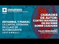 CaPIU 2022: “Estambul y Pamuk: la capital otomana en clave de autobiografía (Estambul)” - Sesión 3