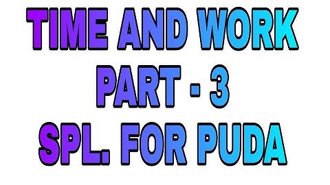 TIME AND WORK PART - 3 special for Punjab Exams