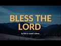 Bless The Lord (O My Soul) | Rm tv music videos