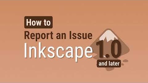 How To Report Inkscape Bugs In Gitlab 1