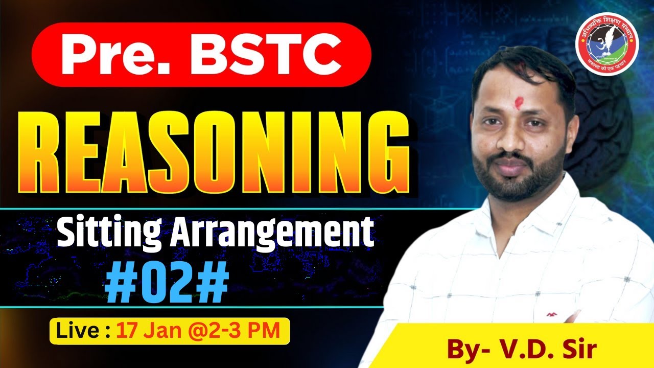 Pre BSTC 2026 Reasoning | Sitting Arrangement Class-2  Complete Concept | V.D. Sir