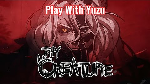 Thy Creature Switch NSP - Play With Yuzu Emulator | TAODUNG