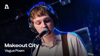 Makeout City - Vague Poem | Audiotree Live