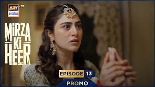 Mirza Ki Heer | Ep 13 | Promo | Hina Afridi | Ali Raza | Zahid Ahmed | ARY Digital
